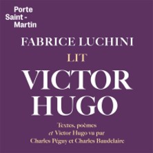 Fabrice Luchini Lit Victor Hugo - Th&eacute;&acirc;tre de la Porte Saint-Martin