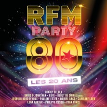 RFM Party 80 - Le Concert Anniversaire - Les 20 Ans - Tourn&eacute;e